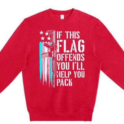 If This Flag Offends You ILl Help You Pack Premium Crewneck Sweatshirt