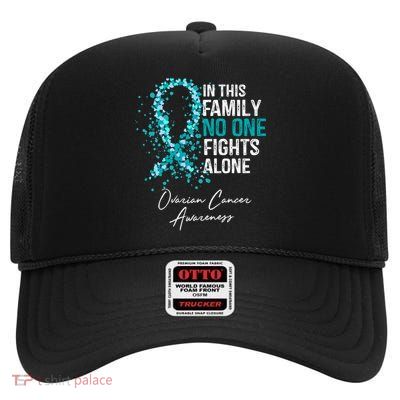In This Family No One Fights Alone Ovarian Cancer Awareness Gift High Crown Mesh Back Trucker Hat