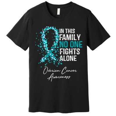 In This Family No One Fights Alone Ovarian Cancer Awareness Gift Premium T-Shirt