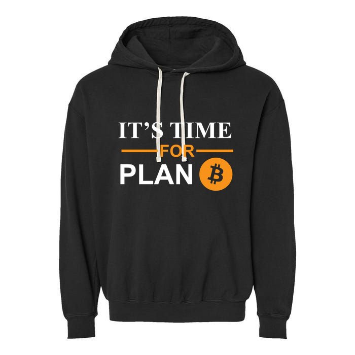 It's Time For Plan B Bitcoin Garment-Dyed Fleece Hoodie
