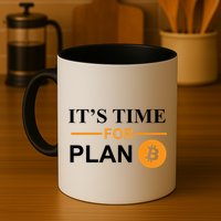 It's Time For Plan B Bitcoin Mug