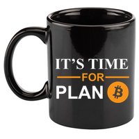 It's Time For Plan B Bitcoin 11oz C Handle Ceramic Mug