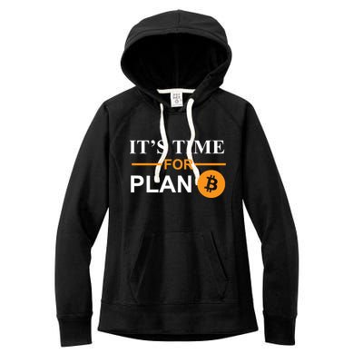 It's Time For Plan B Bitcoin Women's Fleece Hoodie