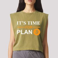 It's Time For Plan B Bitcoin Garment-Dyed Women's Muscle Tee