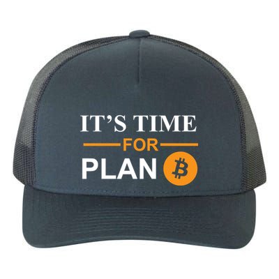 It's Time For Plan B Bitcoin Yupoong Adult 5-Panel Trucker Hat