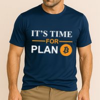 It's Time For Plan B Bitcoin Performance Shirt