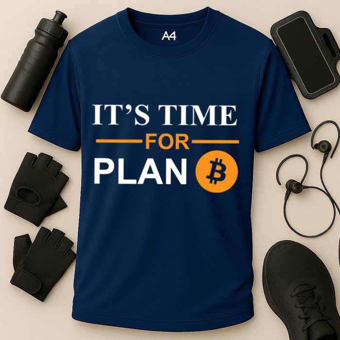 It's Time For Plan B Bitcoin Performance Shirt