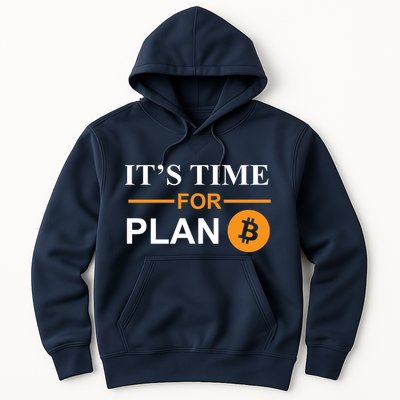 It's Time For Plan B Bitcoin Hoodie