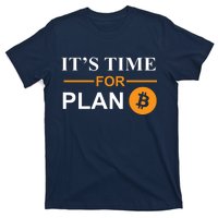 It's Time For Plan B Bitcoin T-Shirt