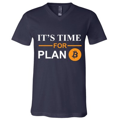 It's Time For Plan B Bitcoin V-Neck T-Shirt