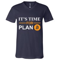 It's Time For Plan B Bitcoin V-Neck T-Shirt