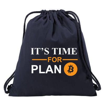 It's Time For Plan B Bitcoin Drawstring Bag