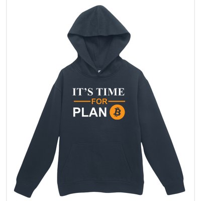 It's Time For Plan B Bitcoin Urban Pullover Hoodie