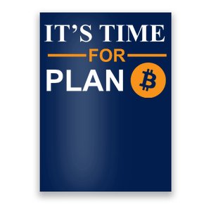 It's Time For Plan B Bitcoin Poster