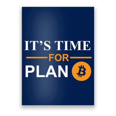 It's Time For Plan B Bitcoin Poster