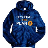 It's Time For Plan B Bitcoin Tie Dye Hoodie