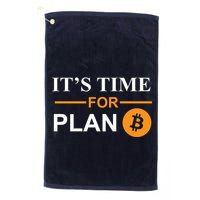 It's Time For Plan B Bitcoin Golf Towel