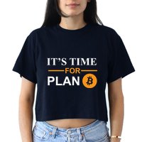It's Time For Plan B Bitcoin Crop Top