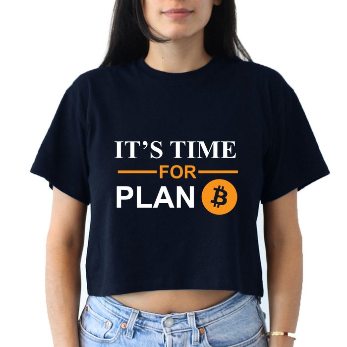 It's Time For Plan B Bitcoin Crop Top