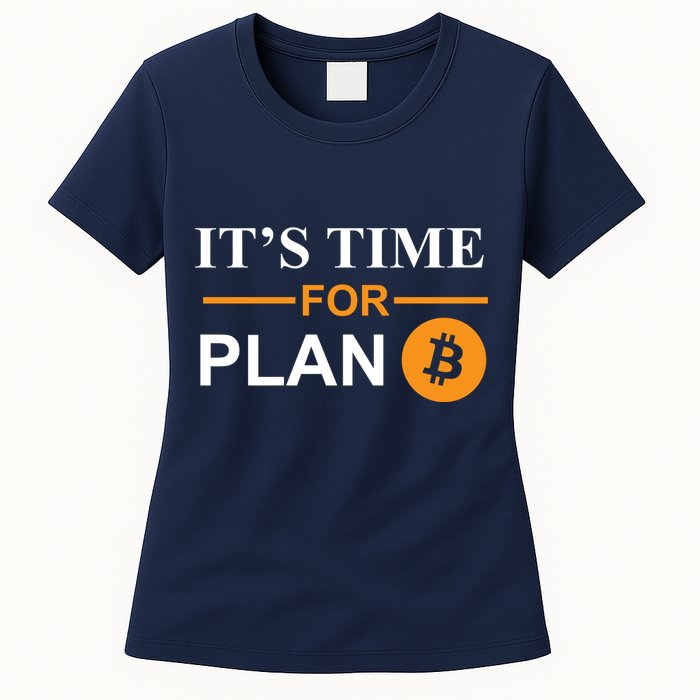 It's Time For Plan B Bitcoin Womens T-Shirt