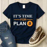 It's Time For Plan B Bitcoin Womens T-Shirt