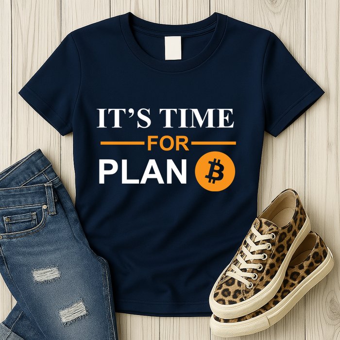 It's Time For Plan B Bitcoin Womens T-Shirt