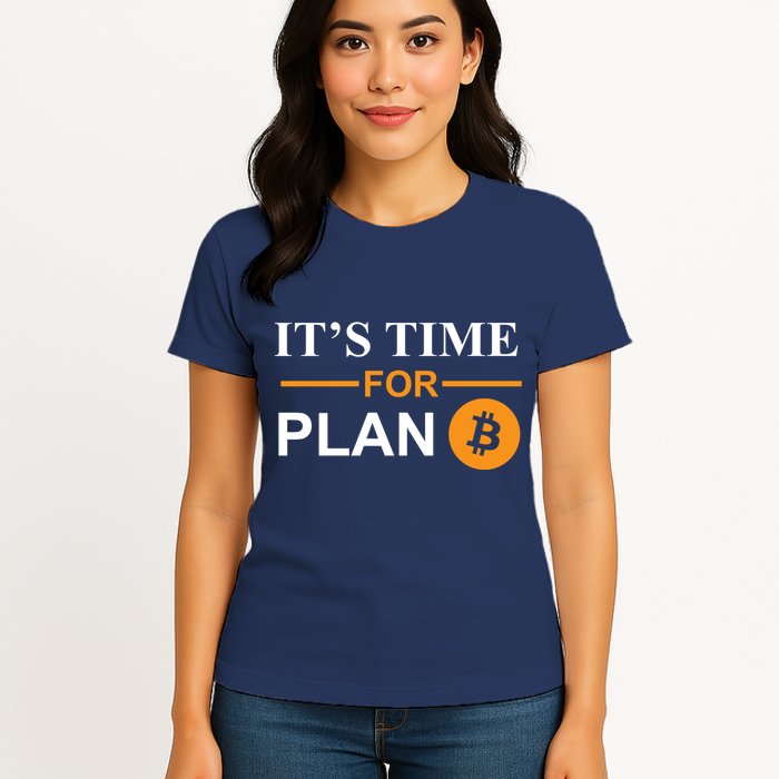It's Time For Plan B Bitcoin Womens T-Shirt
