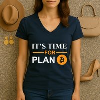 It's Time For Plan B Bitcoin Women's V-Neck T-Shirt