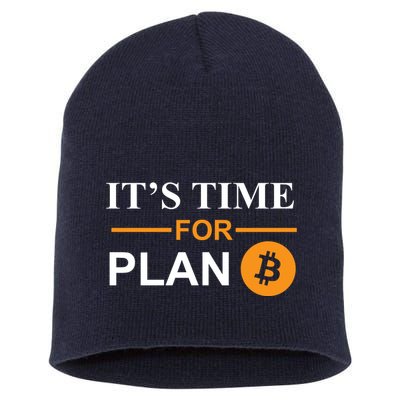 It's Time For Plan B Bitcoin Short Acrylic Beanie
