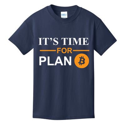 It's Time For Plan B Bitcoin Kids T-Shirt
