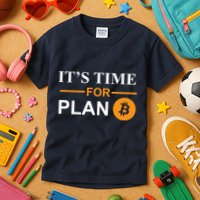 It's Time For Plan B Bitcoin Kids T-Shirt