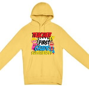 I Teach First Grade Superheroes First Grade Teacher Cool Gift Premium Pullover Hoodie