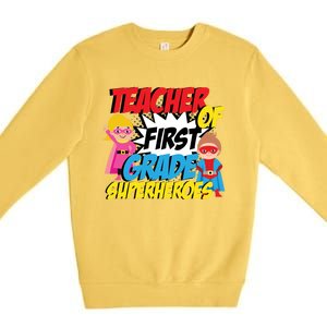 I Teach First Grade Superheroes First Grade Teacher Cool Gift Premium Crewneck Sweatshirt