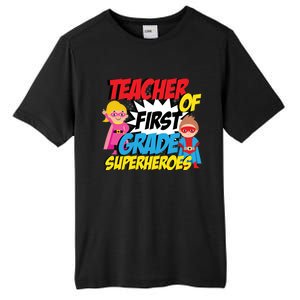 I Teach First Grade Superheroes First Grade Teacher Cool Gift Tall Fusion ChromaSoft Performance T-Shirt