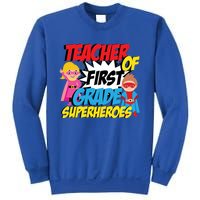 I Teach First Grade Superheroes First Grade Teacher Cool Gift Sweatshirt