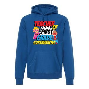 I Teach First Grade Superheroes First Grade Teacher Cool Gift Premium Hoodie