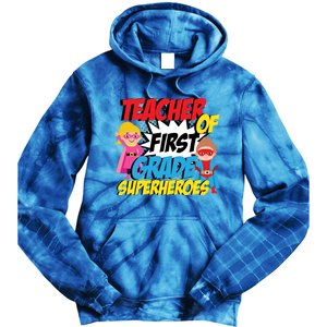 I Teach First Grade Superheroes First Grade Teacher Cool Gift Tie Dye Hoodie