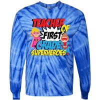 I Teach First Grade Superheroes First Grade Teacher Cool Gift Tie-Dye Long Sleeve Shirt