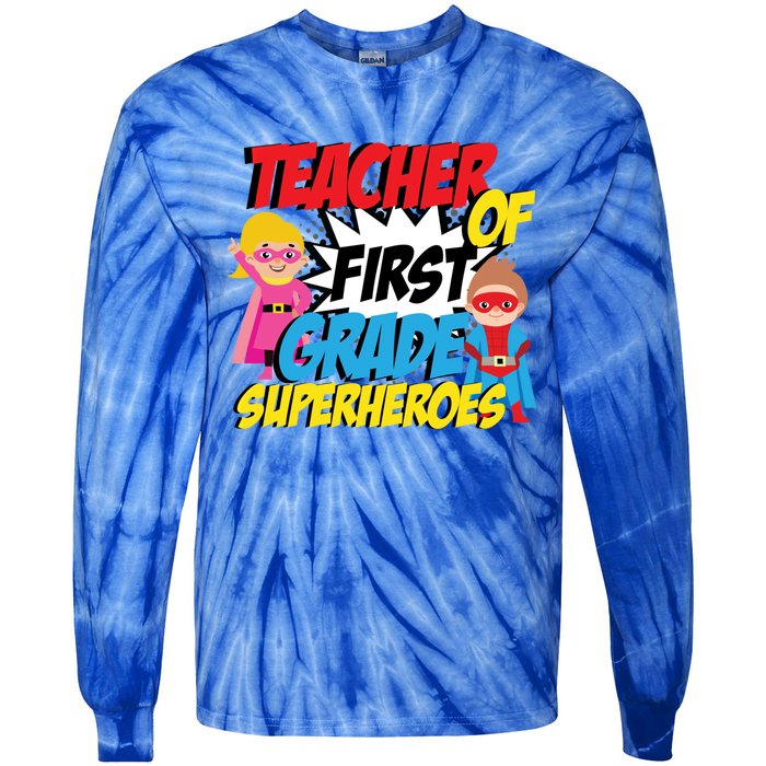 I Teach First Grade Superheroes First Grade Teacher Cool Gift Tie-Dye Long Sleeve Shirt