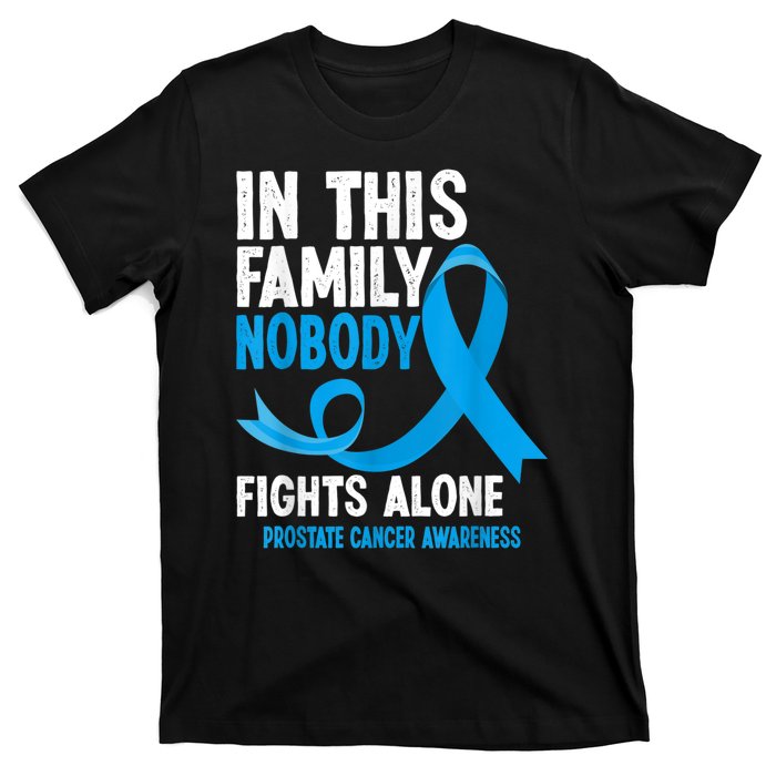 In This Family Nobody Fights Alone Prostate Cancer Awareness T-Shirt