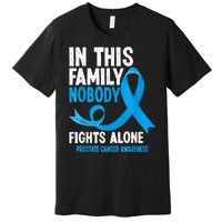 In This Family Nobody Fights Alone Prostate Cancer Awareness Premium T-Shirt