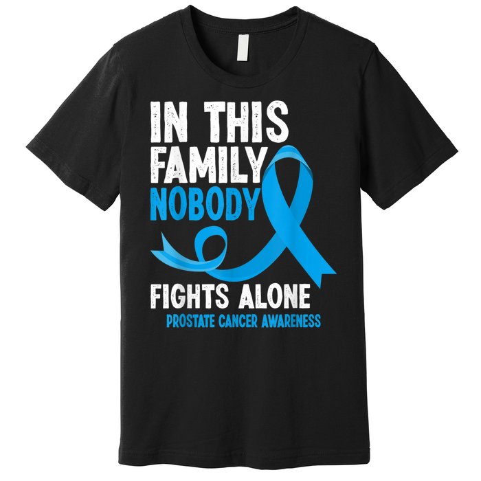 In This Family Nobody Fights Alone Prostate Cancer Awareness Premium T-Shirt