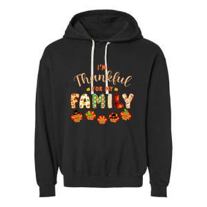 Im Thankful for My Family Thanksgiving Day Turkey Thankful Garment-Dyed Fleece Hoodie