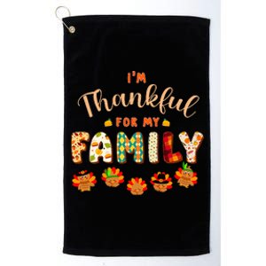 Im Thankful for My Family Thanksgiving Day Turkey Thankful Platinum Collection Golf Towel