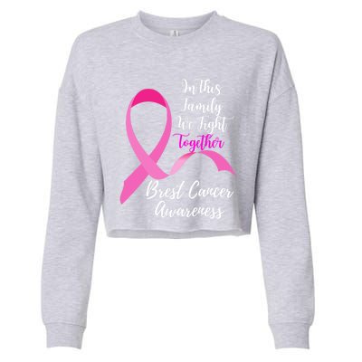 In This Family We Fight Together Breast Cancer Awareness Great Gift Cropped Pullover Crew