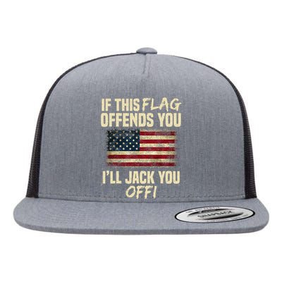 If This Flag Offends You I'll Jack You Off American Flag  Flat Bill Trucker Hat