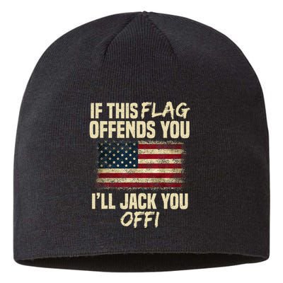 If This Flag Offends You I'll Jack You Off American Flag  Sustainable Beanie