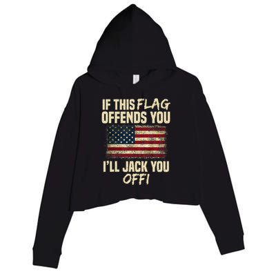 If This Flag Offends You I'll Jack You Off American Flag  Crop Fleece Hoodie