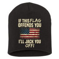 If This Flag Offends You I'll Jack You Off American Flag  Short Acrylic Beanie