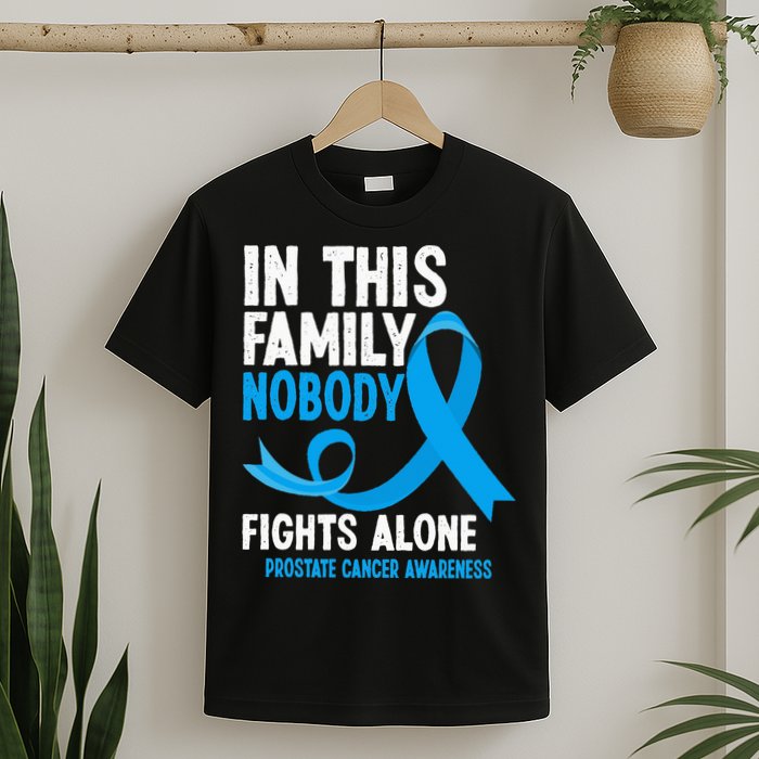 In This Family Nobody Fights Alone Prostate Cancer Awareness T-Shirt